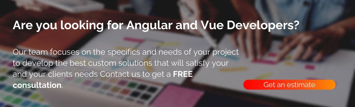 Angular and Vue Development - if you're looking for web development team contact us for an estimate